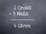 1 cross + 3 nails = 4given